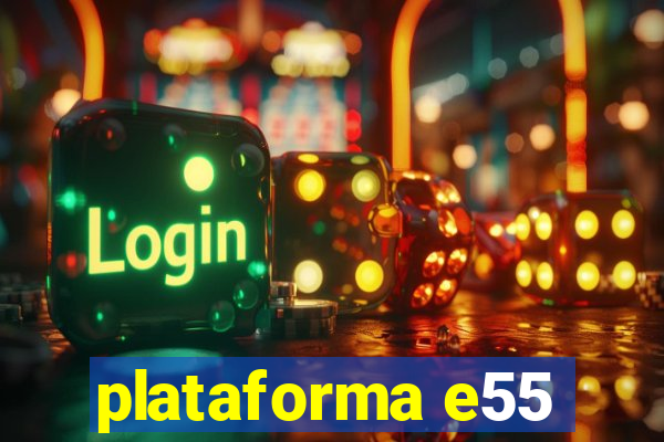 plataforma e55